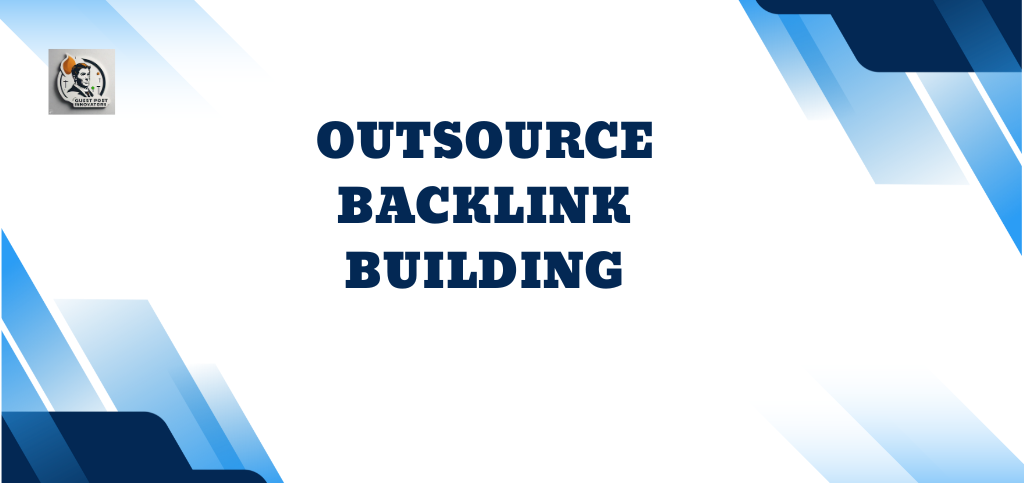 Outsource Backlink Building: Best Strategies for SEO