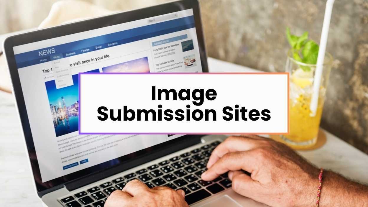 Read more about the article Image Submission Sites – Best Places to Boost Your Visual Reach