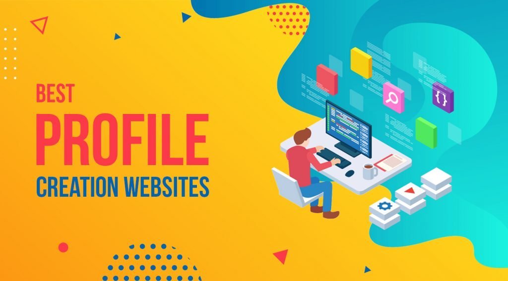 Read more about the article Profile Creation Websites to Boost Rankings Fast