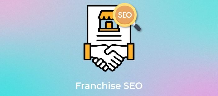 Franchise SEO: Top 7 Strategies to Dominate Search Rankings